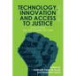 Technology, Innovation and Access to Justice: Dialogues on the Future of Law - Paperback