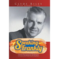 Speaking Frankly: A Southern Boy's Journey from Slaughterhouse to Creation of the World's Top Hot Dog Brand - Hardcover