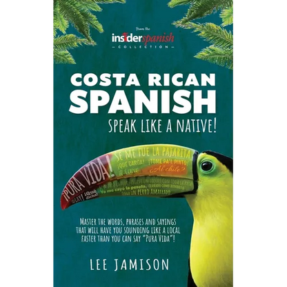 Costa Rican Spanish: Speak like a Native! - Paperback