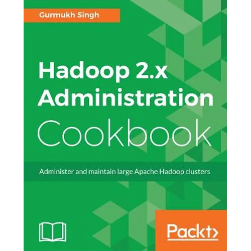 Hadoop 2.x Administration Cookbook - Paperback