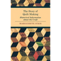 The Story of Quilt Making - Historical Information about the Craft - Paperback