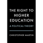 The Right to Higher Education: A Political Theory - Hardcover