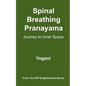 Spinal Breathing Pranayama - Journey to Inner Space: (AYP Enlightenment Series) - Paperback