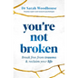 You're Not Broken: Break Free from Trauma & Reclaim Your Life - Paperback