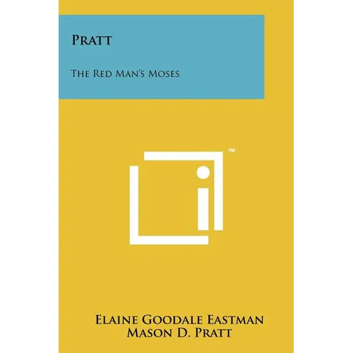 Pratt: The Red Man's Moses - Paperback