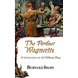 The Perfect Wagnerite - A Commentary on the Niblung's Ring - Paperback
