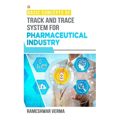 Basic Concepts of Track And Trace System For Pharmaceutical Industry - Paperback