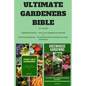 Ultimate Gardeners Bible: 2 in 1 Bundle: Vegetable Gardening - How to Grow Vegetables the Easy Way & Greenhouse Gardening - The Ultimate Guide t - Paperback