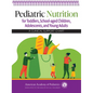 Pediatric Nutrition for Toddlers, School-Aged Children, Adolescents, and Young Adults: A Clinical Support Chart - Spiral