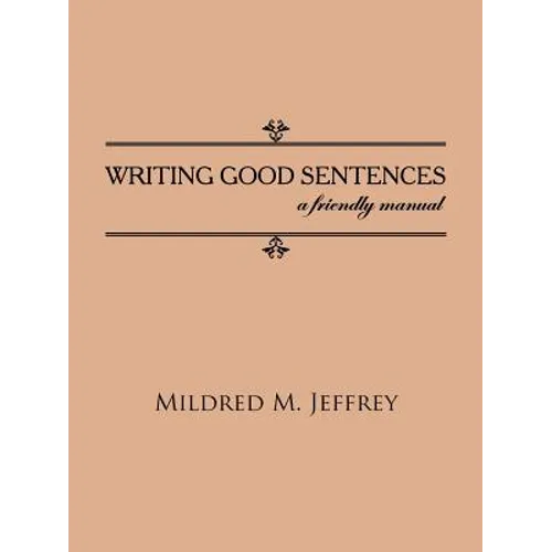 Writing Good Sentences: a friendly manual - Paperback