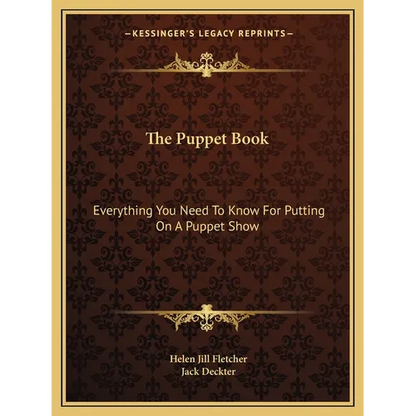 The Puppet Book: Everything You Need To Know For Putting On A Puppet Show - Paperback