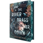 And the River Drags Her Down - Hardcover