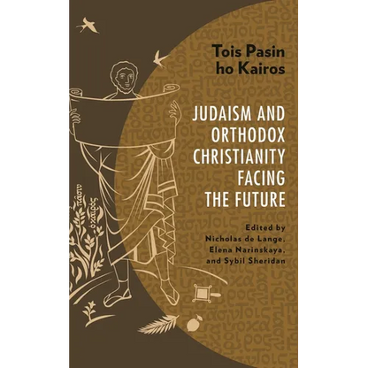 Tois Pasin Ho Kairos: Judaism and Orthodox Christianity Facing the Future - Hardcover