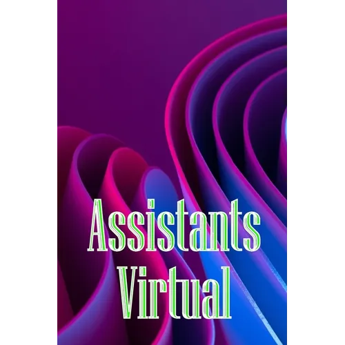 Assistants Virtual: The Complete Guide to Identifying, Selecting, and Using Virtual Assistants - Paperback