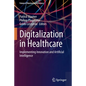 Digitalization in Healthcare: Implementing Innovation and Artificial Intelligence - Paperback