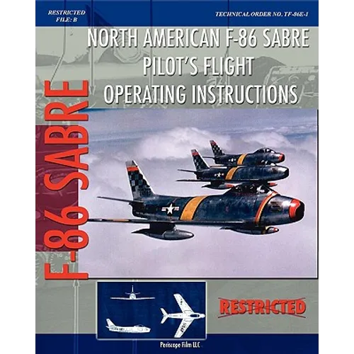 North American F-86 Sabre Pilot's Flight Operating Instructions - Paperback