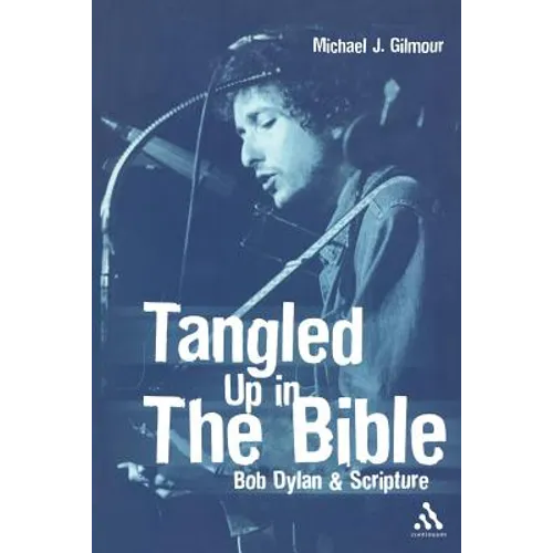 Tangled Up in the Bible: Bob Dylan & Scripture - Paperback