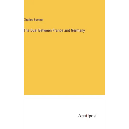 The Duel Between France and Germany - Hardcover
