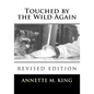 Touched by the Wild Again: True stories of the struggle to save the lives of animals - Paperback