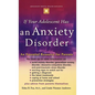 If Your Adolescent Has an Anxiety Disorder: An Essential Resource for Parents - Hardcover