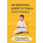 An Essential Guide To Teach Kids Phonics: A Step-By-Step Guide For Parents: Teaching A Child To Read Activities - Paperback