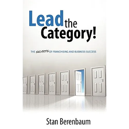 Lead the Category!: The Secrets of Franchising and Business Success - Paperback