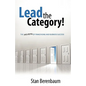 Lead the Category!: The Secrets of Franchising and Business Success - Paperback