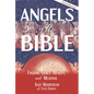Angels of the Bible: Finding Grace, Beauty, and Meaning - Paperback