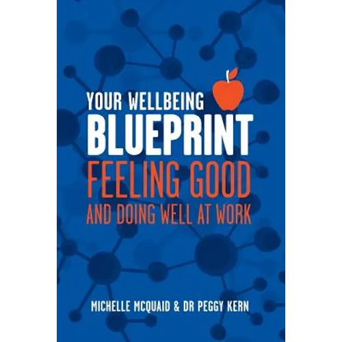Your Wellbeing Blueprint: Feeling Good & Doing Well At Work - Paperback