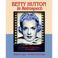 BETTY HUTTON In Retrospect: A Collection Of Her Finest Memorabilia - Paperback