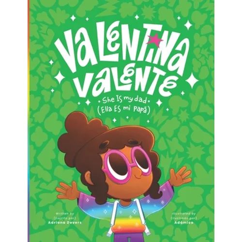 Valentina Valente: She Is My Dad * Ella Es Mi Papá - Paperback