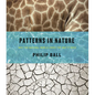 Patterns in Nature: Why the Natural World Looks the Way It Does - Hardcover