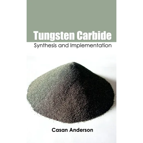 Tungsten Carbide: Synthesis and Implementation - Hardcover