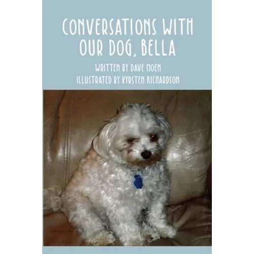 Conversations With Our Dog, Bella - Paperback