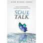 Soul Talk: How to Have the Most Important Conversation of All - Paperback