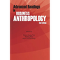 Advanced Readings in Business Anthropology, 2nd Edition - Paperback