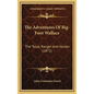 The Adventures Of Big-Foot Wallace: The Texas Ranger And Hunter (1871) - Hardcover