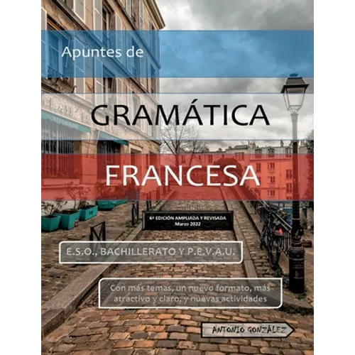 Apuntes de Gramática Francesa: VI Edición - Paperback
