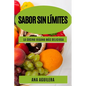 Sabor sin límites: La cocina vegana más deliciosa - Paperback