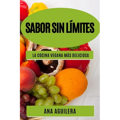 Sabor sin límites: La cocina vegana más deliciosa - Paperback