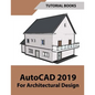 AutoCAD 2019 For Architectural Design - Paperback