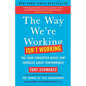 The Way We're Working Isn't Working: The Four Forgotten Needs That Energize Great Performance - Paperback