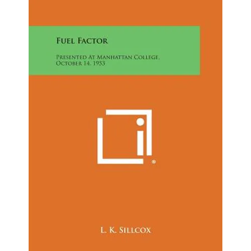 Fuel Factor: Presented at Manhattan College, October 14, 1953 - Paperback