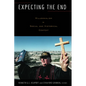 Expecting the End: Millennialism in Social and Historical Context - Paperback