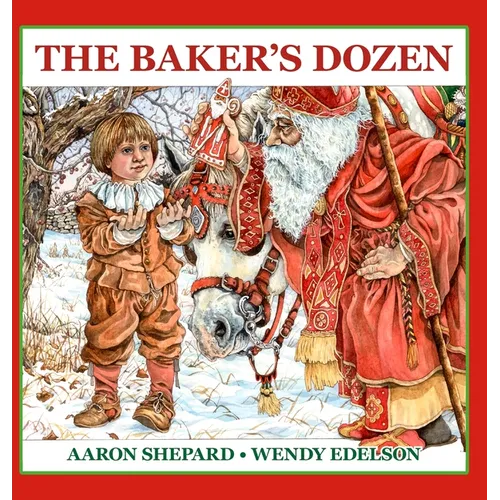 The Baker's Dozen: A Saint Nicholas Tale, with Bonus Cookie Recipe and Pattern for St. Nicholas Christmas Cookies (15th Anniversary Edition) - Hardcover