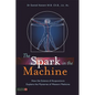 The Spark in the Machine: How the Science of Acupuncture Explains the Mysteries of Western Medicine - Paperback