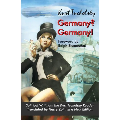 Germany? Germany!: Satirical Writings: The Kurt Tucholsky Reader - Paperback