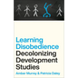 Learning Disobedience: Decolonizing Development Studies - Paperback