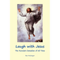 Laugh with Jesus: The Funniest Comedian of All Time - Paperback