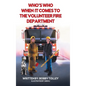 Who's Who When It Comes to the Volunteer Fire Department - Hardcover